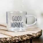 فنجان زجاج شفاف بتصميم Good Morning – حجم صغير أنيق للمشروبات الساخنة